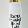 Valentine VT2 Love you the mostest Bullet 3D UV Stickers : Valentine/Love themed "I love you the mostest. The end. I win!'' (VT2)
