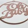 Laser Acrylic : Welcome Party or Room Boards : Oh Baby Mirror (Rose gold, silver, gold, bronze, pink, blue, purple & black)