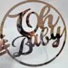 Laser Acrylic : Welcome Party or Room Boards : Oh Baby Mirror (Rose gold, silver, gold, bronze, pink, blue, purple & black)