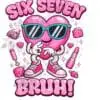 Design Corner : Two Six Seven Bruh Valentines Day Designs for Boy & Girl (6_7B1)